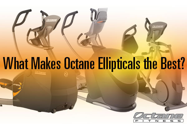 What Makes Octane the Best Elliptical Machines?