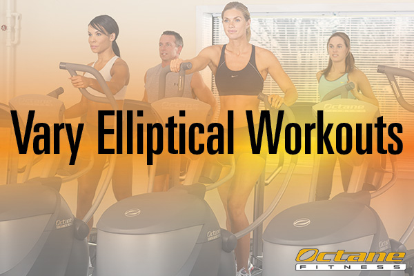 Elliptical Machine Exercise: How to Vary Workouts