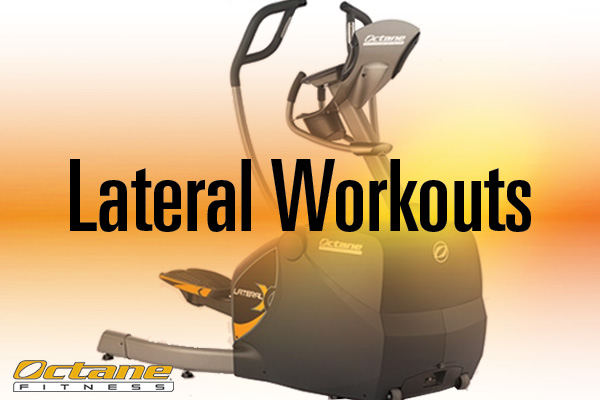 Try Lateral Workouts