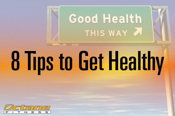 Get Healthy: Our Top 8 Tips