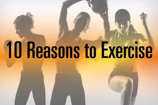 Top 10 Reasons Why You Should Exercise