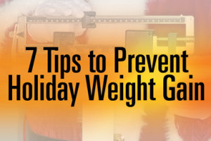 7 Tips for Managing Your Diet During the Holidays