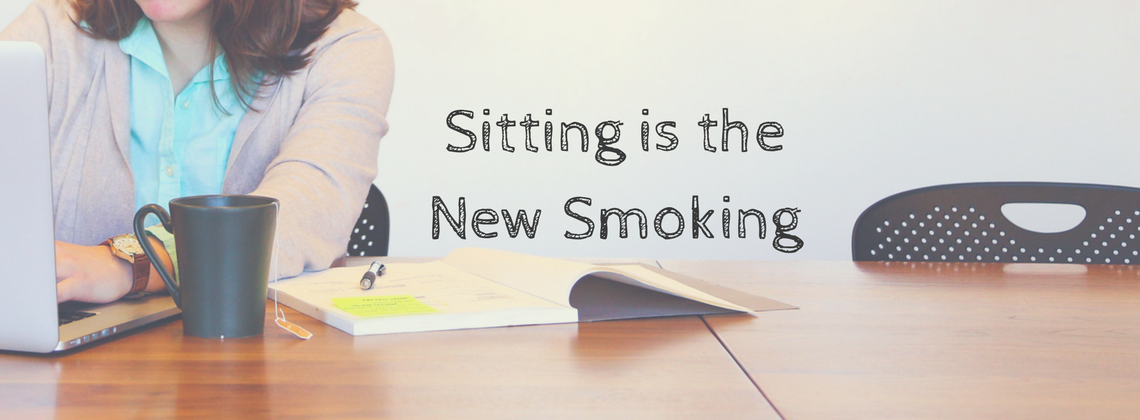 Sitting is the New Smoking