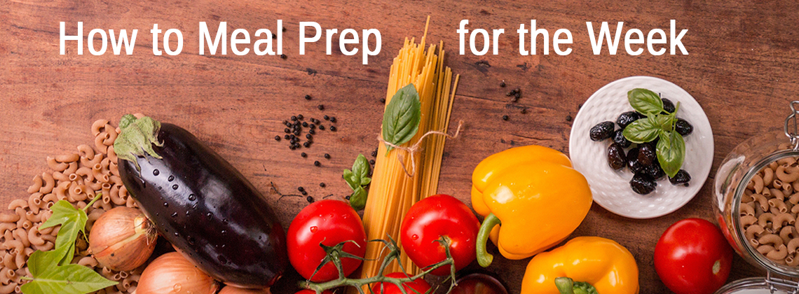 How to Meal Prep for the Entire Week