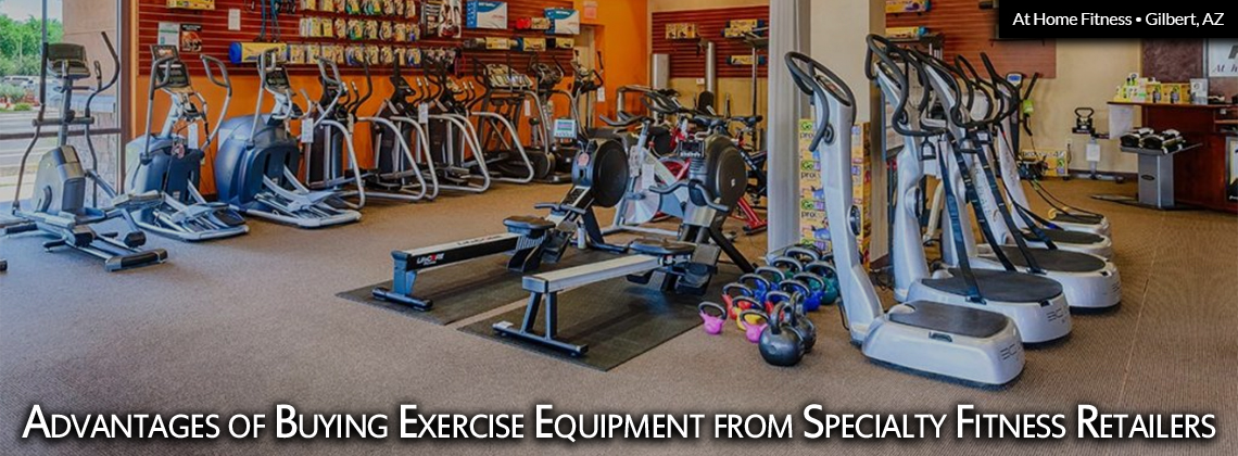 Advantages of Buying Equipment from Specialty Fitness Retailers