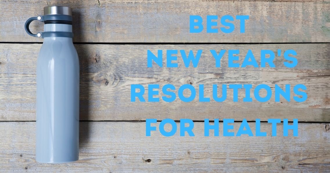 Best New Year’s Resolutions for Health